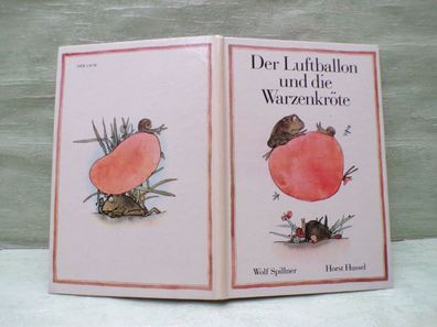 Wolf Spillner Horst Hussel Der Luftballon und die Warzenkröte Kinderbuchverlag 1981