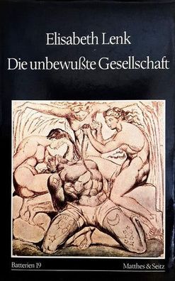 Die unbewußte Gesellschaft. Über die mimetische Grundstruktur in der Literatur und im