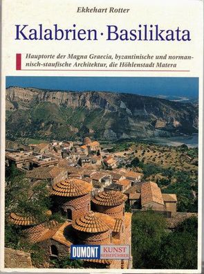 Kalabrien, Basilikata: Hauptorte der Magna Graecia, byzantinische und normannisch-sta