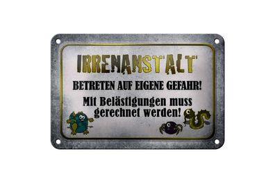 Blechschild Irrenanstalt betreten Gefahr, 3 vers. Größen, Spruch