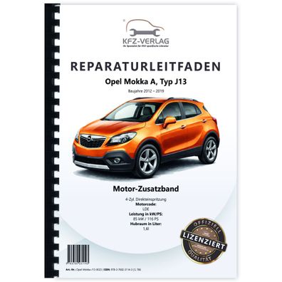 Opel Mokka Typ J13 (12-19) Benzinmotor 116 PS LDE Zusatzband Reparaturanleitung