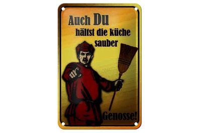 Blechschild Du hältst Küche sauber Genosse, 3 vers. Größen, Spruch