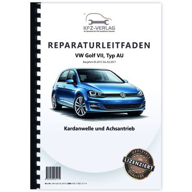 VW Golf 7 Typ AU 2015-2017 Kardanwelle Achsantrieb hinten Reparaturanleitung