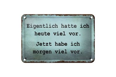 Blechschild eigentlich hatte ich viel vor jetzt hab ich morgen, 3 vers. Größen