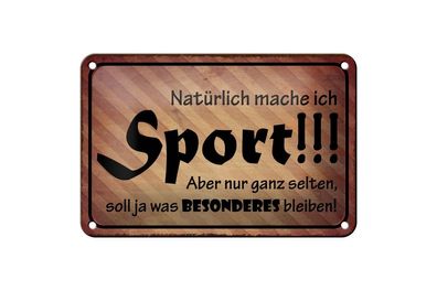 Blechschild natürlich mache ich Sport muss besonders bleiben, 3 vers. Größen