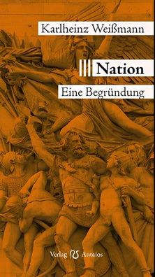 Nation: Eine Begründung, Karlheinz Weißmann