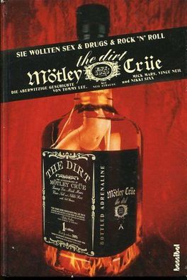 The Dirt - Sie wollten Sex & Drugs & Rock 'n' Roll: Die aberwitzige Geschichte von Mö