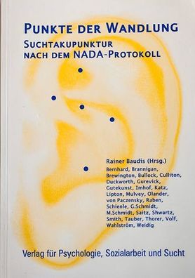 Punkte der Wandlung Suchtakupunktur nach dem NADA-Protokoll, Rainer Baudis
