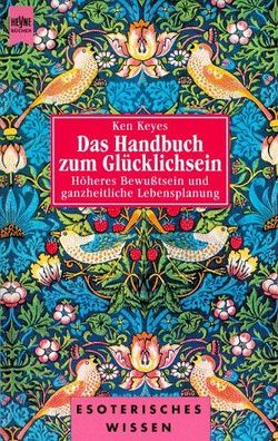 Das Handbuch zum Glücklichsein. Höheres Bewußtsein und ganzheitliche Lebensplanung, K