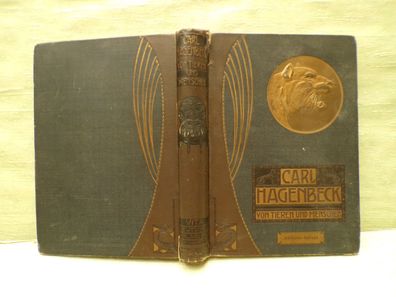 Carl Hagenbeck von Tieren und Menschen Jubiläumsauflage Vita Deutsches Verlagshaus