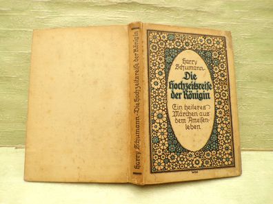 Harry Schumann Die Hochzeitsreise der Königin Carl Reißner Dresden 1922 Sütterlin