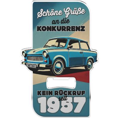 LANOLU Magnet Flaschenöffner Trabant mit Spruch