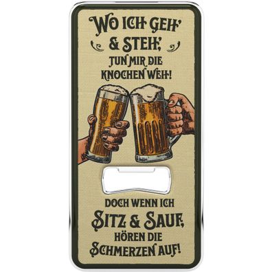 LANOLU Magnet Flaschenöffner Wo ich geh uns steh Knochen weh