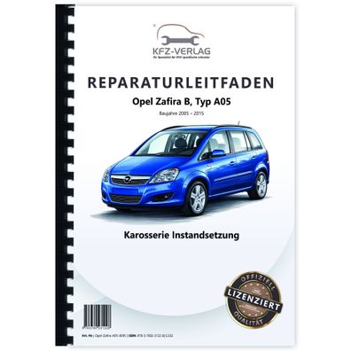 Opel Zafira B Typ A05 2005-2015 Karosserie Instandsetzung Reparaturanleitung