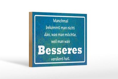 Holzschild manchmal bekommt man nicht, 3 vers Größen, Spruch