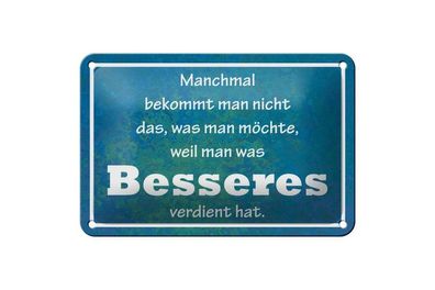 Blechschild manchmal bekommt man nicht, 3 vers. Größen, Spruch