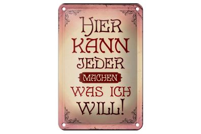 Blechschild hier kann jeder machen was will, 3 vers. Größen, Spruch