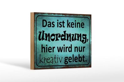 Holzschild das ist keine Unordnung kreativ gelebt, 3 vers Größen, Spruch