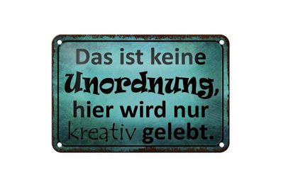 Blechschild das ist keine Unordnung kreativ gelebt, 3 vers. Größen, Spruch