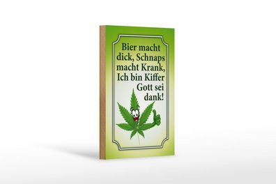 Holzschild Bier dick Schnaps krank Gott sei dank Kiffer, 3 vers Größen, Spruch
