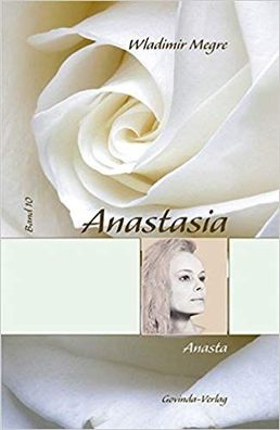 Anastasia, Band 10 - Anasta (Buch) - Wladimir Megre - Govinda Verlag