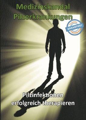 Medizinskandal Pilzerkrankungen (Buch) - Thomas Chrobok - Vitaminum ProLife Verlag