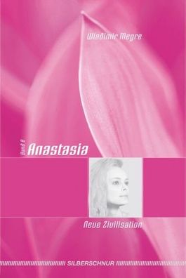 Anastasia, Band 8.1 - Neue Zivilisation (Buch) - Wladimir Megre - Silberschnur Verlag
