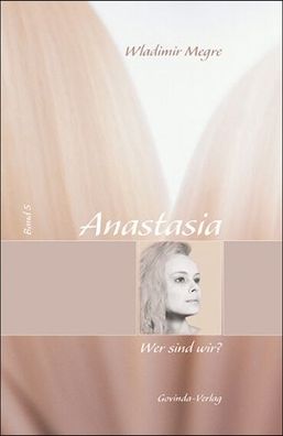 Anastasia, Band 5 - Wer sind wir? (Buch) - Wladimir Megre - Govinda Verlag