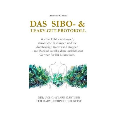 Das SIBO- & Leaky-Gut-Protokoll (Taschenbuch) - Andreas W. Kraus