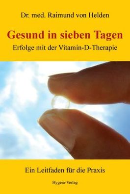 Gesund in sieben Tagen (Buch) - Dr. med. Raimund von Helden - Hygeia-Verlag