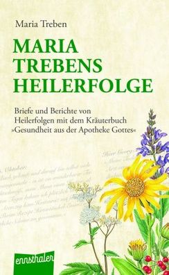 Maria Trebens Heilerfolge (Buch) - Maria Treben - Ennsthaler Verlag
