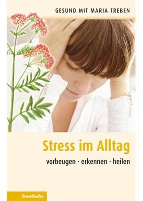Gesund mit Maria Treben: Stress im Alltag: vorbeugen – erkennen – heilen (Buch) - Mar