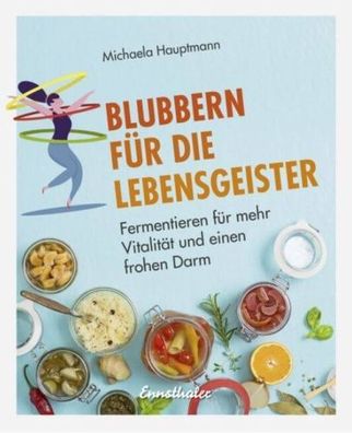 Blubbern für die Lebensgeister (Buch) - Michaela Hauptmann - Ennsthaler Verlag