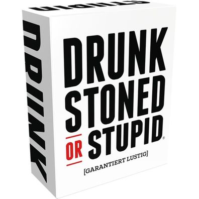 Drunk, Stoned or Stupid