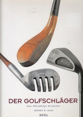 Der Golfschläger - Eine 400 jährige Geschichte