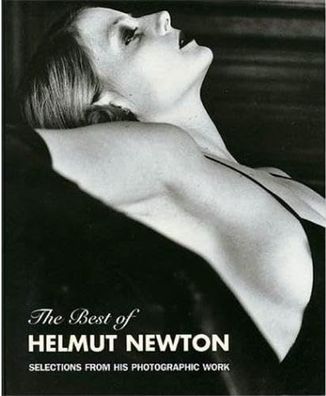 The Best of Helmut Newton: Englischsprachige Originalausgabe mit deutscher Textb