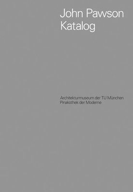 John Pawson. Katalog Nerdinger, Winfried; Morris, Alison und Nerdinger, Winfrie