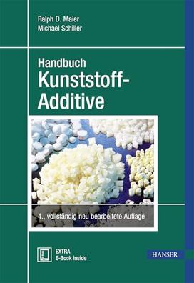Handbuch Kunststoff Additive: Extra: E-Book inside Maier, Ralph-D. und Schille