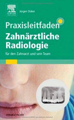 Praxisleitfaden Zahnärztliche Radiologie: für den Zahnarzt und sein Team Düker,