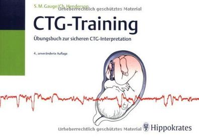 CTG-Training: ?bungsbuch zur sicheren CTG-Interpretation Gauge, Susan M; Hender