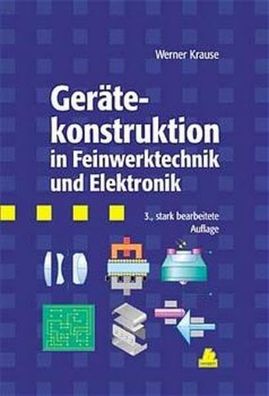 Gerätekonstruktion in Feinwerktechnik und Elektronik Krause, Werner