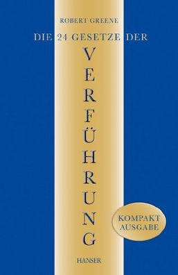 Die 24 Gesetze der Verführung: Kompaktausgabe Greene, Robert und Schickert, Har