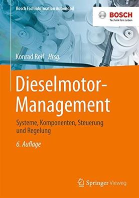 Dieselmotor-Management: Systeme, Komponenten, Steuerung und Regelung (Bosch Fach