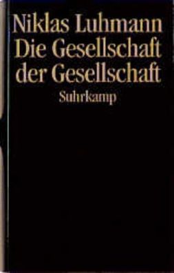 Die Gesellschaft der Gesellschaft Luhmann, Niklas