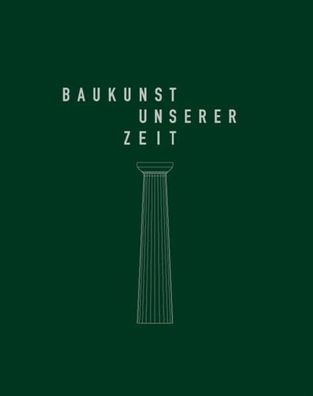 Baukunst unserer Zeit: Petra und Paul Kahlfeldt Kahlfeldt, Petra und Kahlfeldt,