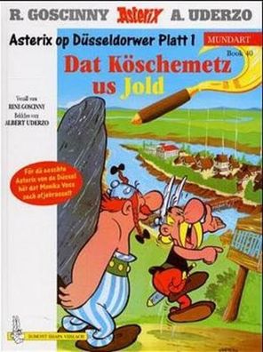 Asterix Mundart Geb, Bd.40, Dat Köschemetz us Jold Goscinny, René; Uderzo, Albe