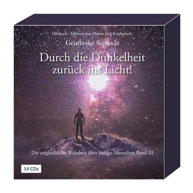 Geistheiler Sananda: Durch die Dunkelheit zurück ins Licht!: Die unglaubliche Wa