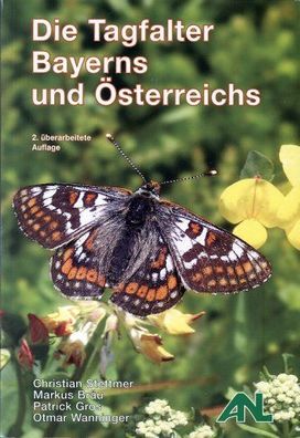 Die Tagfalter Bayerns und ?sterreichs Stettmer, Christian; Bräu, Markus; Gros,