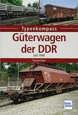 Güterwagen der DDR: seit 1949 (Typenkompass) Estler, Thomas