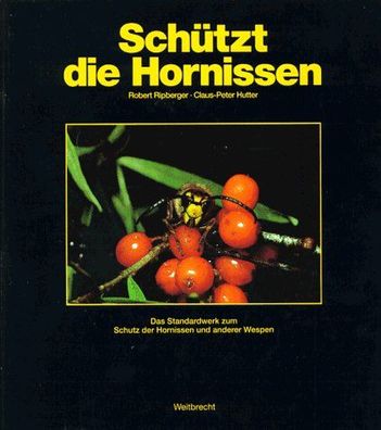Schützt die Hornissen Ripberger, Robert und Hutter, Claus-Peter